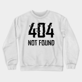 error 404 Crewneck Sweatshirt